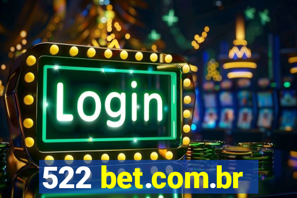 522 bet.com.br